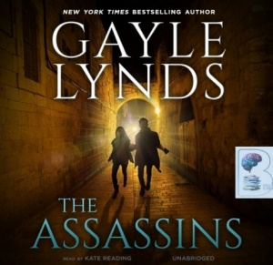 The Assassins written by Gayle Lynds performed by Kate Reading on Audio CD (Unabridged)